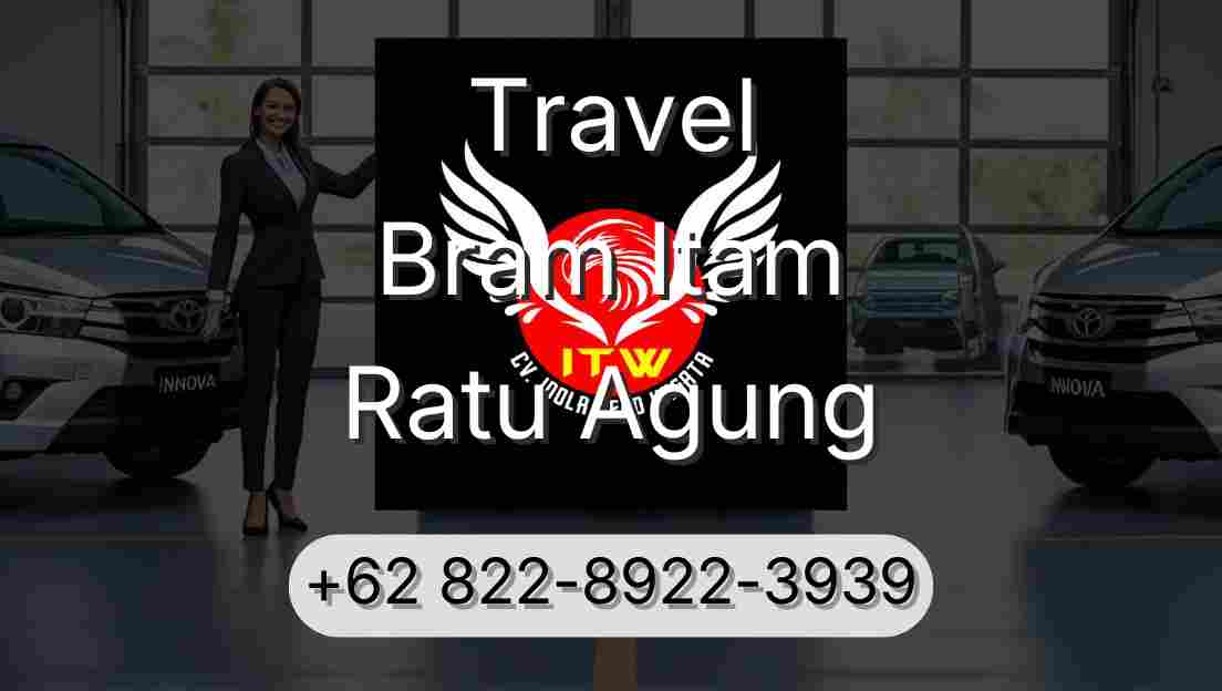Travel Bram Itam Ratu Agung