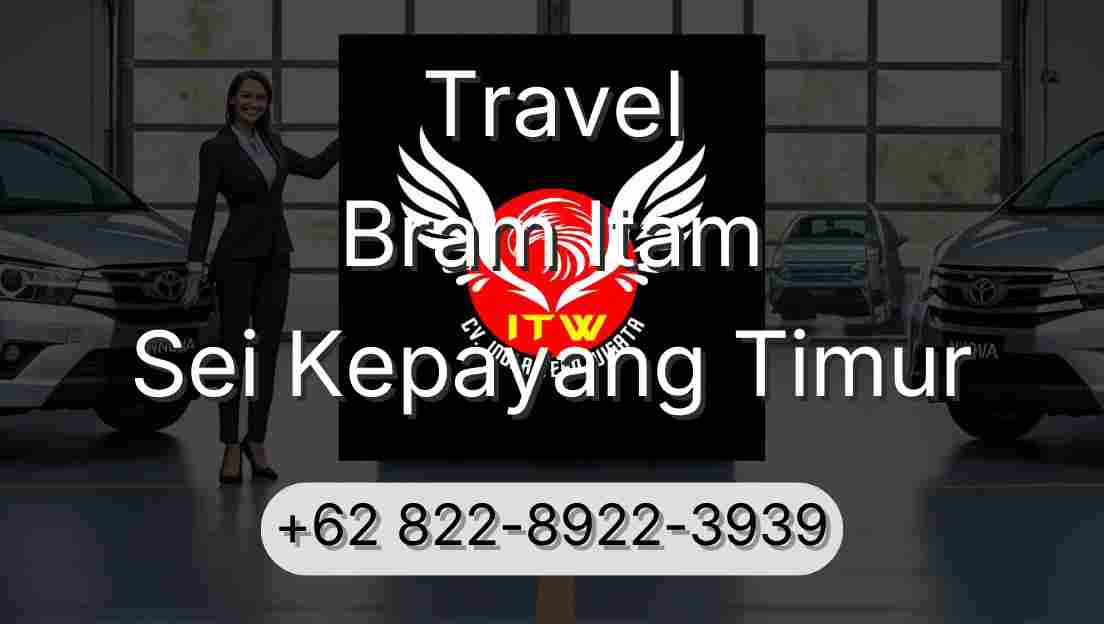 Travel Bram Itam Sei Kepayang Timur