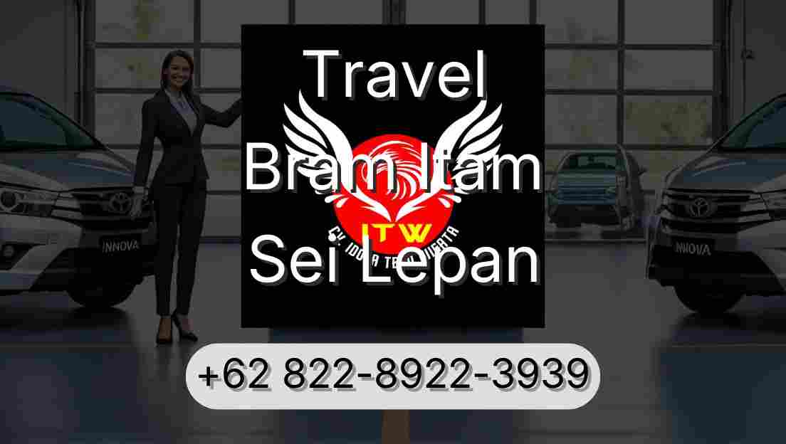 Travel Bram Itam Sei Lepan