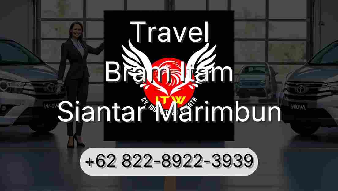 Travel Bram Itam Siantar Marimbun