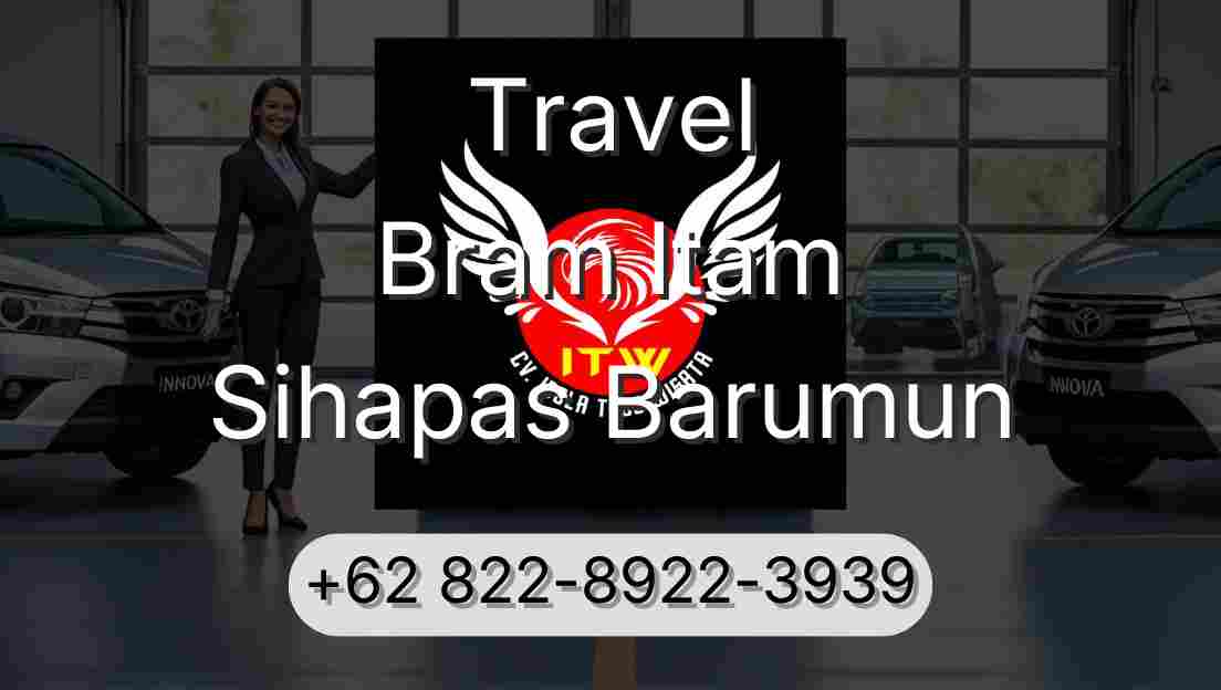 Travel Bram Itam Sihapas Barumun
