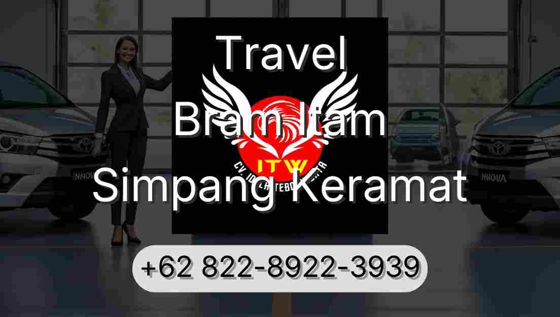 Travel Bram Itam Simpang Keramat