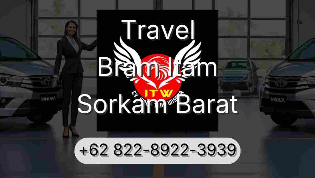 Travel Bram Itam Sorkam Barat