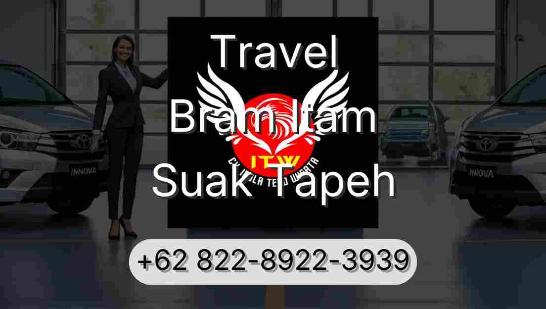 Travel Bram Itam Suak Tapeh