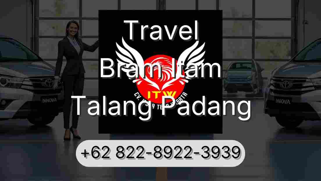 Travel Bram Itam Talang Padang