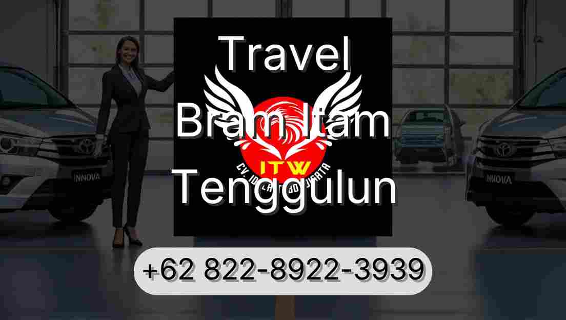 Travel Bram Itam Tenggulun