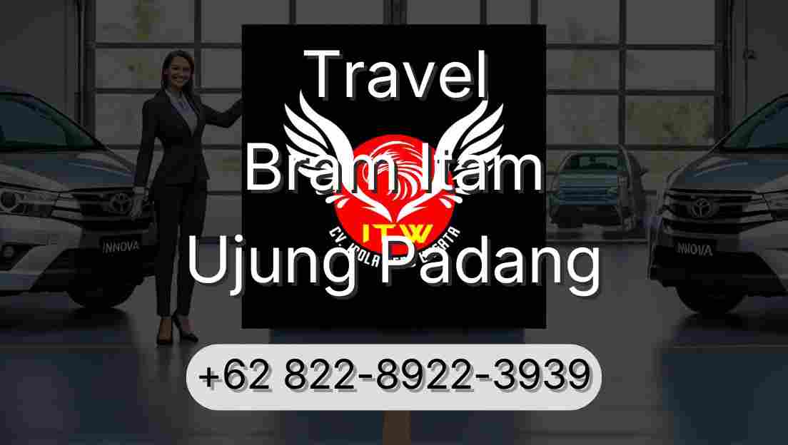 Travel Bram Itam Ujung Padang