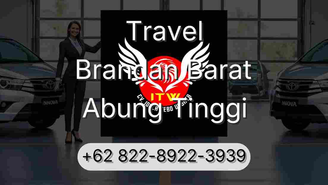 Travel Brandan Barat Abung Tinggi