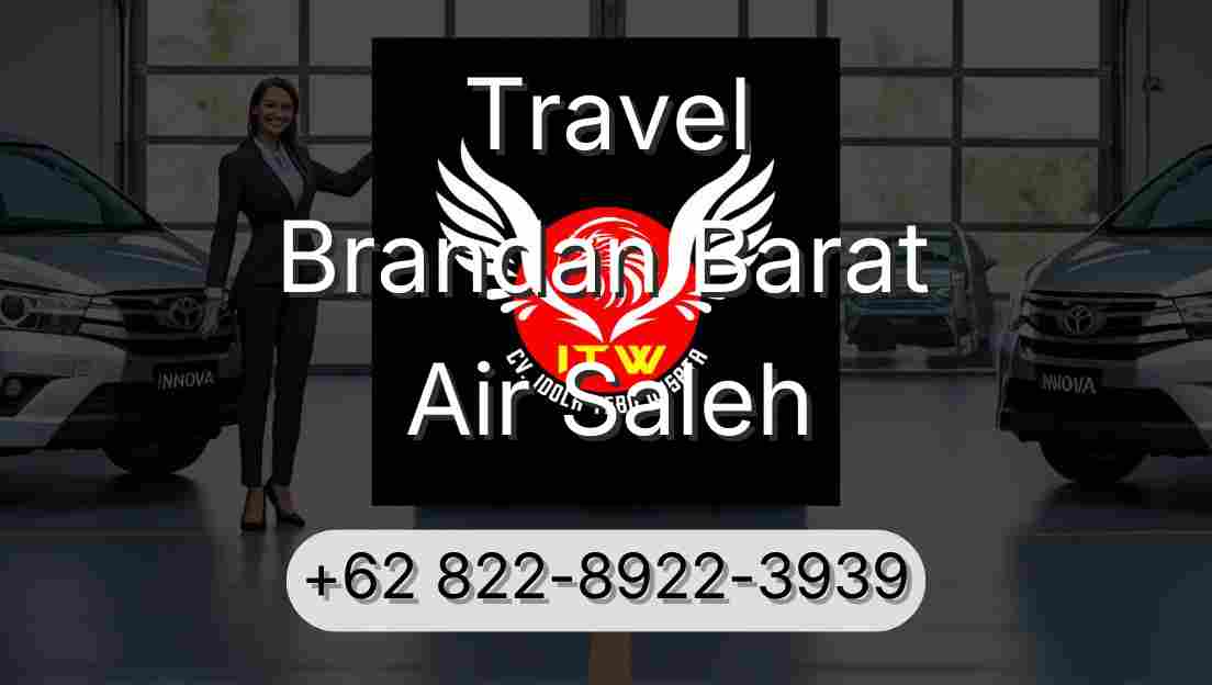Travel Brandan Barat Air Saleh
