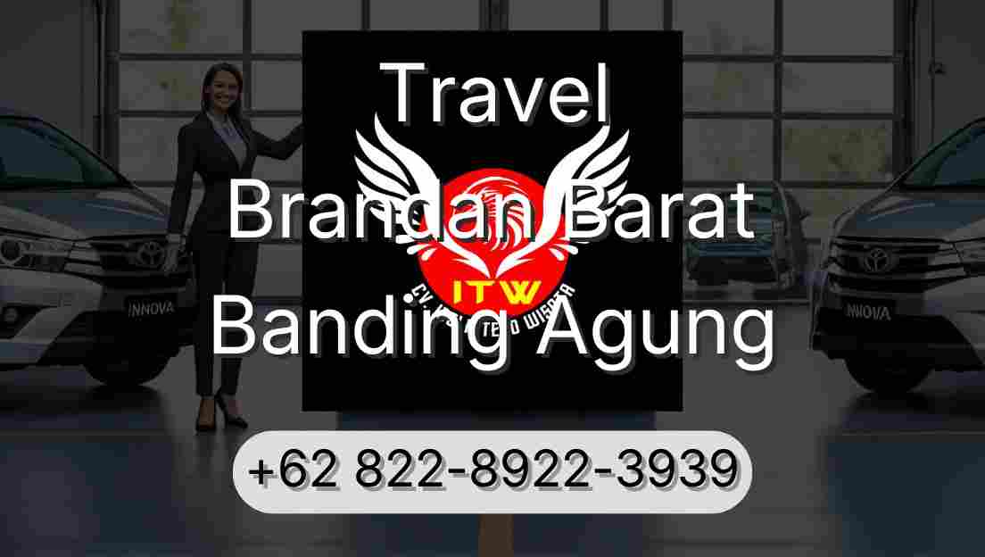 Travel Brandan Barat Banding Agung