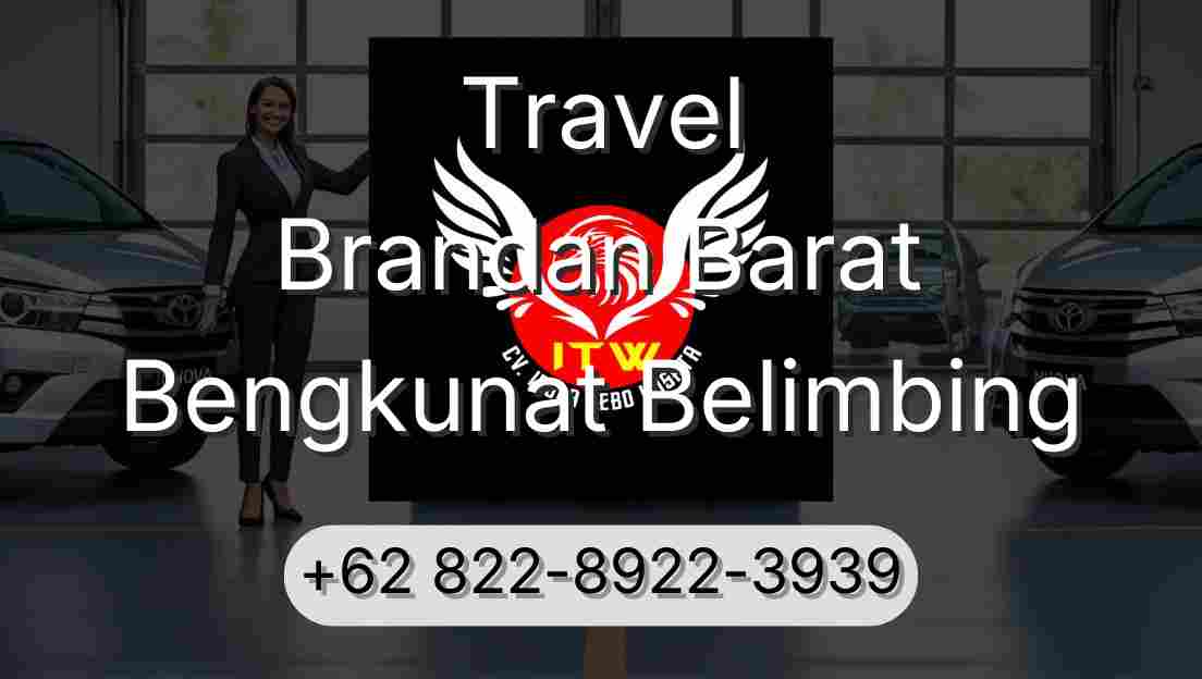 Travel Brandan Barat Bengkunat Belimbing