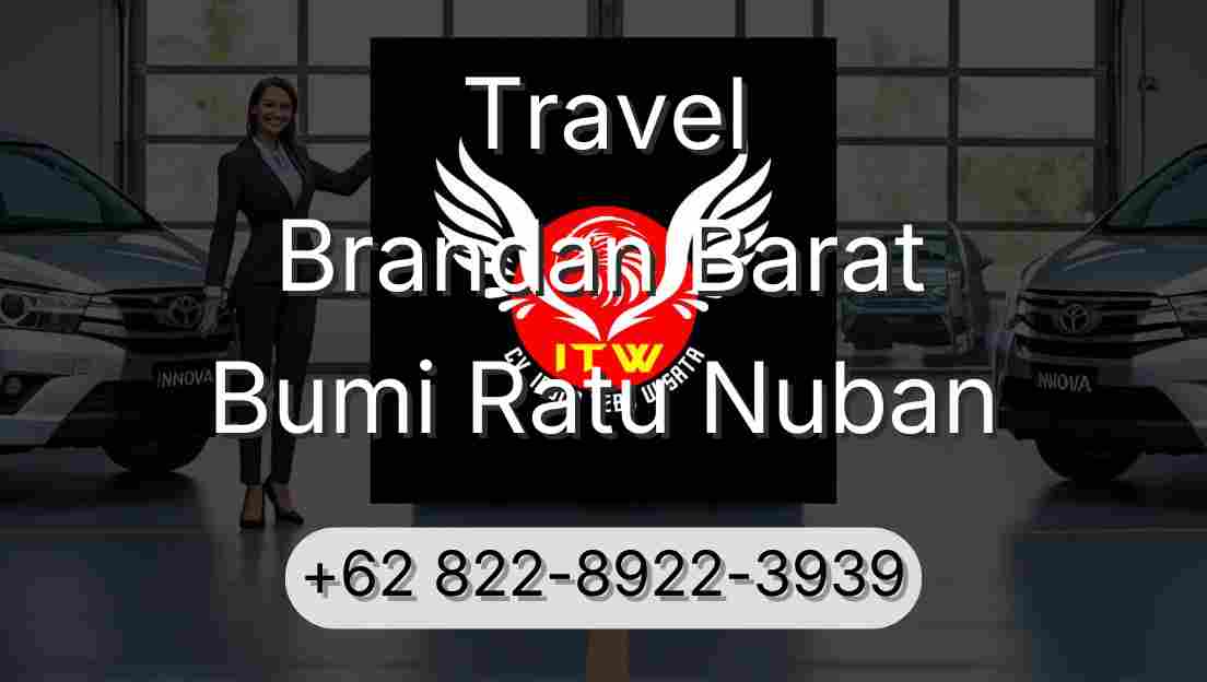 Travel Brandan Barat Bumi Ratu Nuban