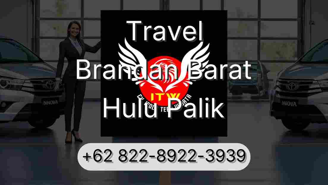 Travel Brandan Barat Hulu Palik