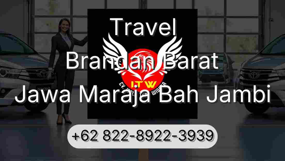 Travel Brandan Barat Jawa Maraja Bah Jambi