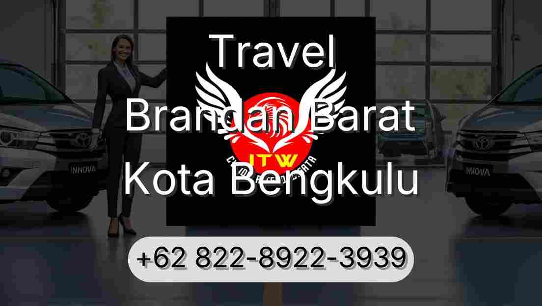 Travel Brandan Barat Kota Bengkulu