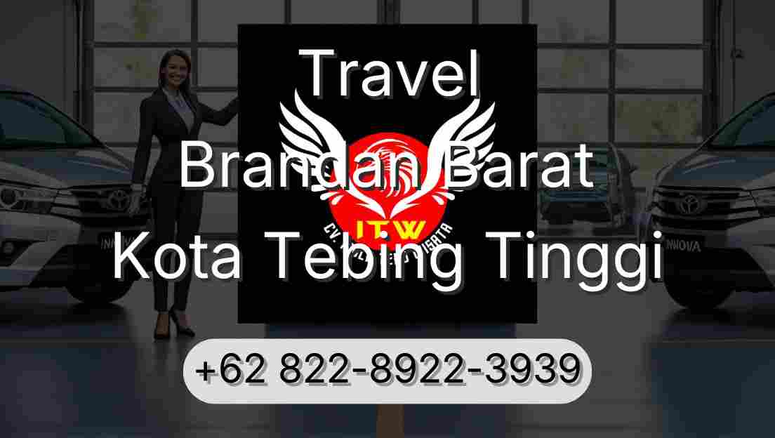 Travel Brandan Barat Kota Tebing Tinggi