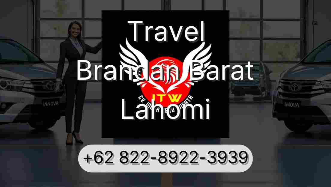 Travel Brandan Barat Lahomi