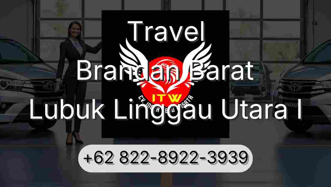 Travel Brandan Barat Lubuk Linggau Utara I