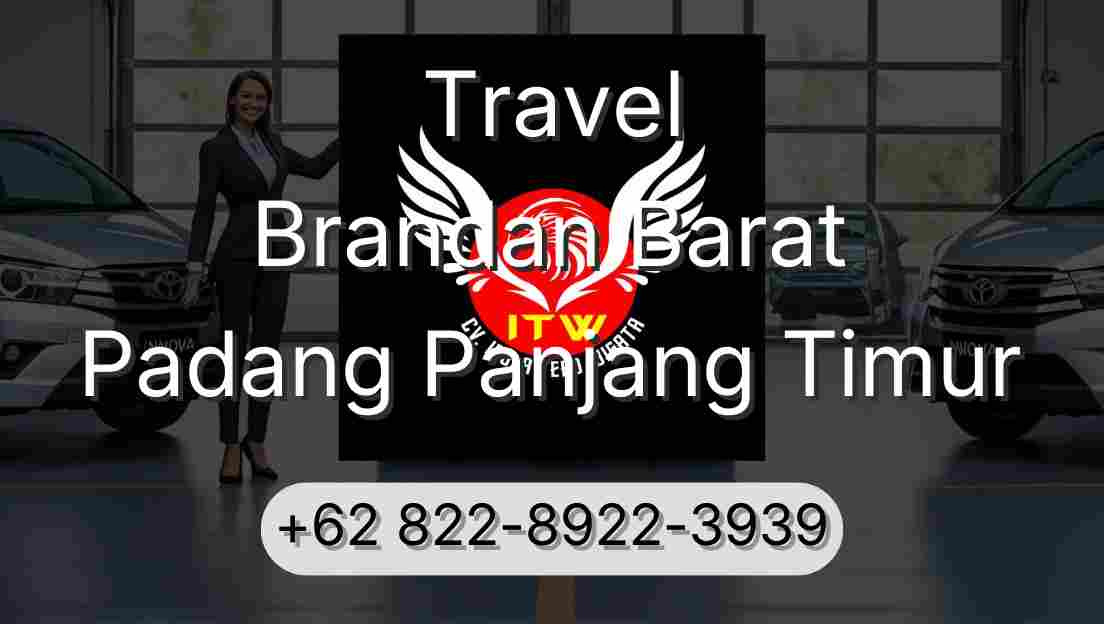 Travel Brandan Barat Padang Panjang Timur