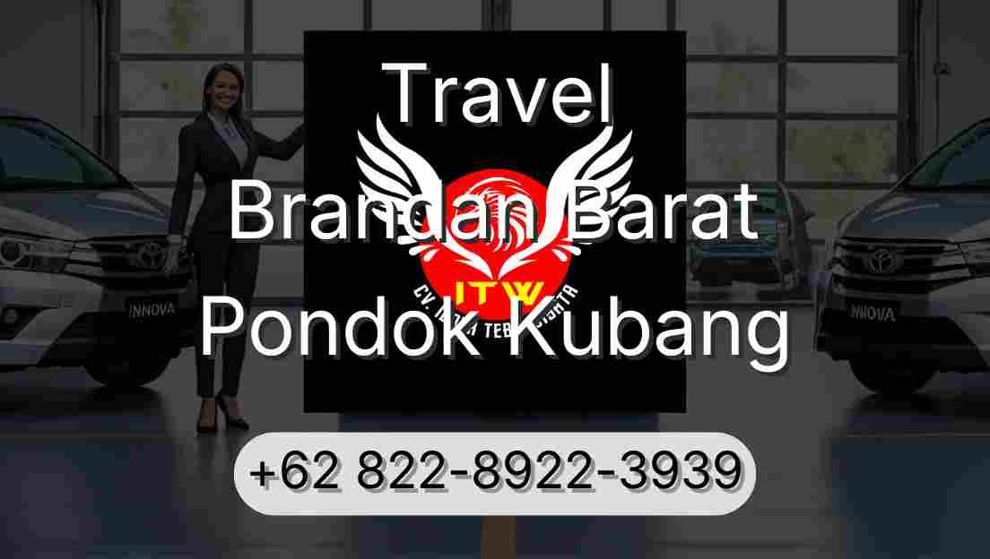 Travel Brandan Barat Pondok Kubang