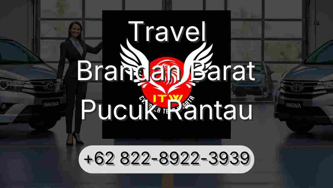 Travel Brandan Barat Pucuk Rantau