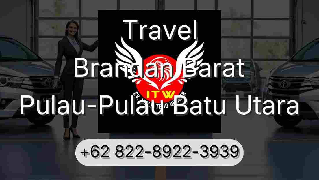 Travel Brandan Barat Pulau-Pulau Batu Utara