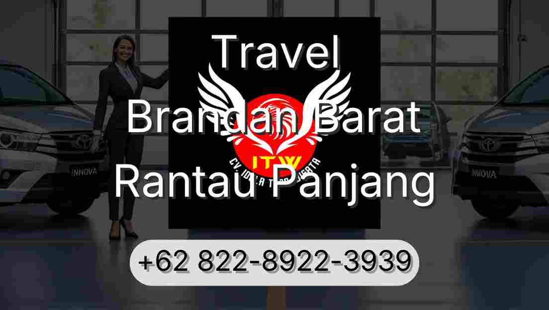 Travel Brandan Barat Rantau Panjang