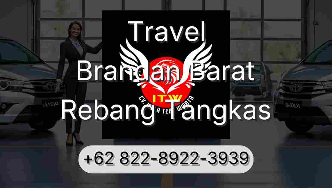 Travel Brandan Barat Rebang Tangkas