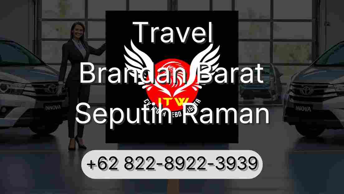 Travel Brandan Barat Seputih Raman