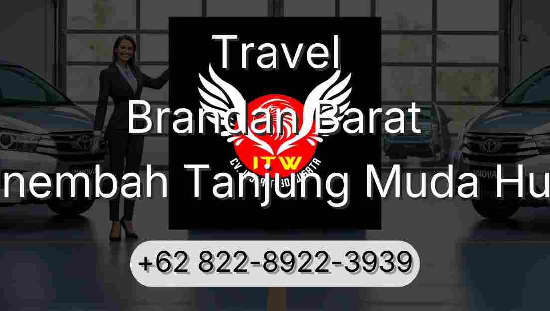 Travel Brandan Barat Sinembah Tanjung Muda Hulu