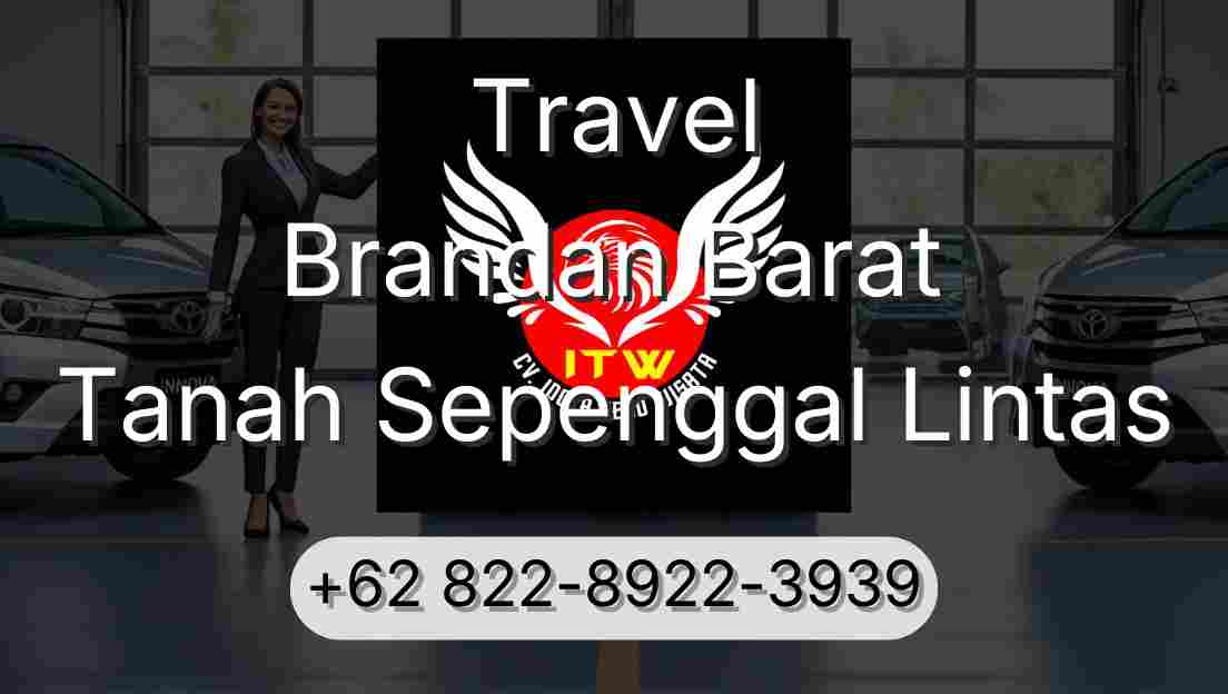 Travel Brandan Barat Tanah Sepenggal Lintas