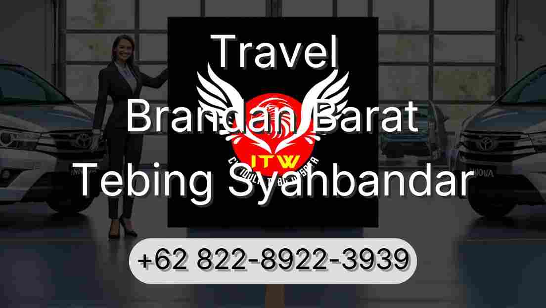 Travel Brandan Barat Tebing Syahbandar
