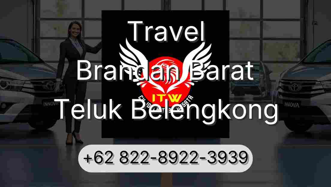 Travel Brandan Barat Teluk Belengkong