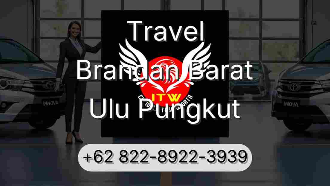 Travel Brandan Barat Ulu Pungkut