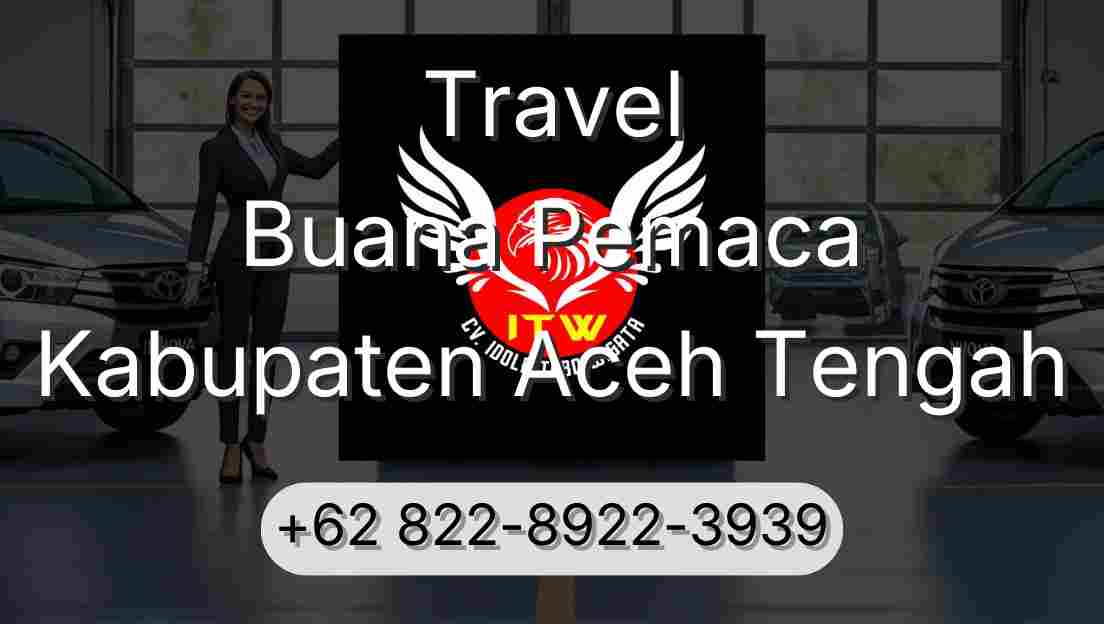 Travel Buana Pemaca Kabupaten Aceh Tengah