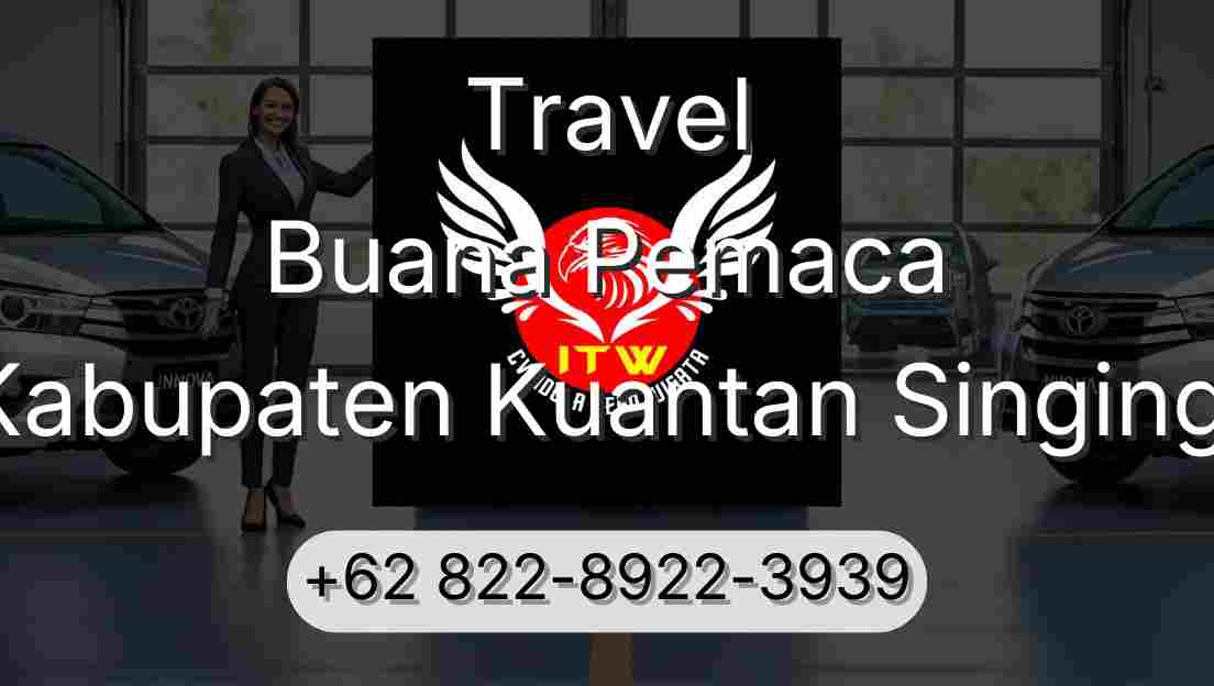 Travel Buana Pemaca Kabupaten Kuantan Singingi