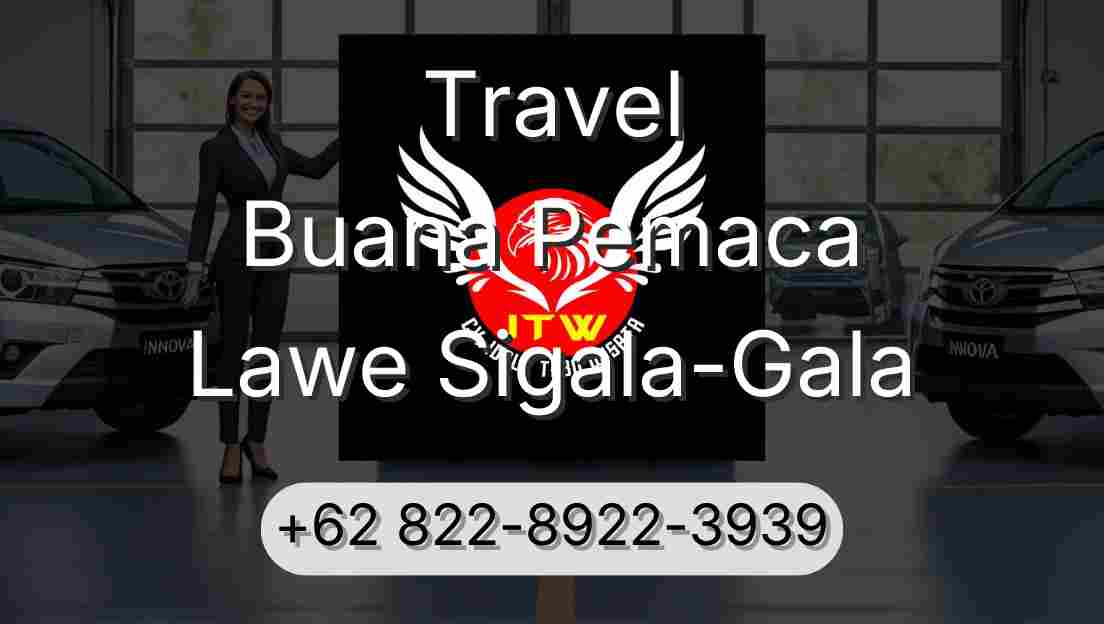 Travel Buana Pemaca Lawe Sigala-Gala