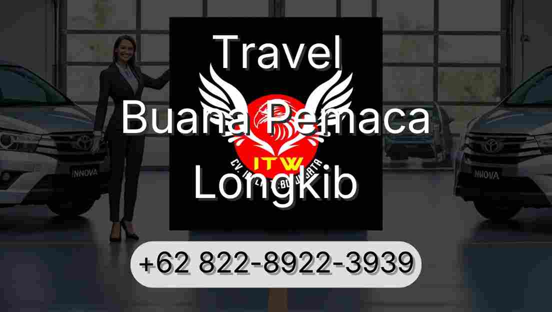 Travel Buana Pemaca Longkib