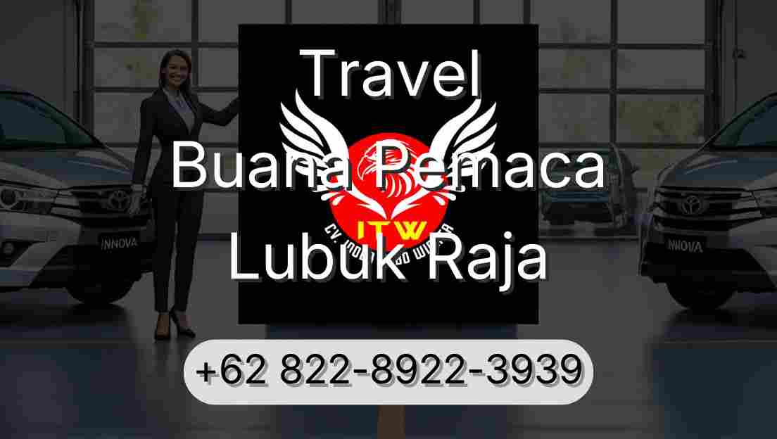 Travel Buana Pemaca Lubuk Raja