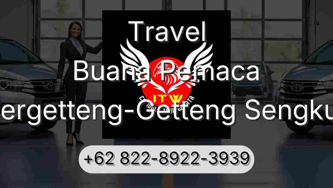 Travel Buana Pemaca Pergetteng-Getteng Sengkut