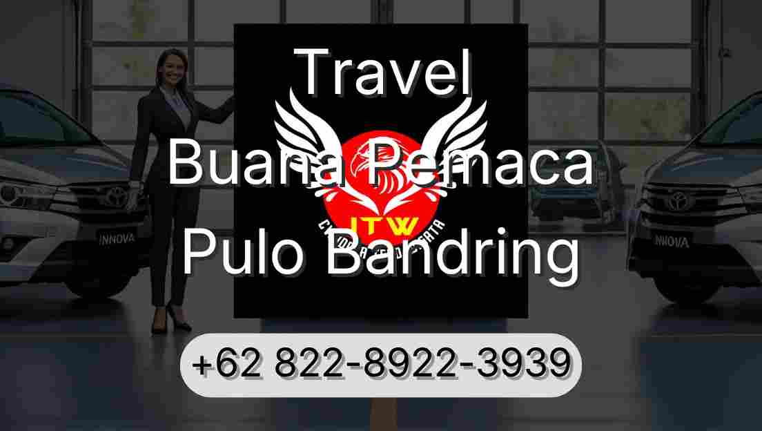 Travel Buana Pemaca Pulo Bandring