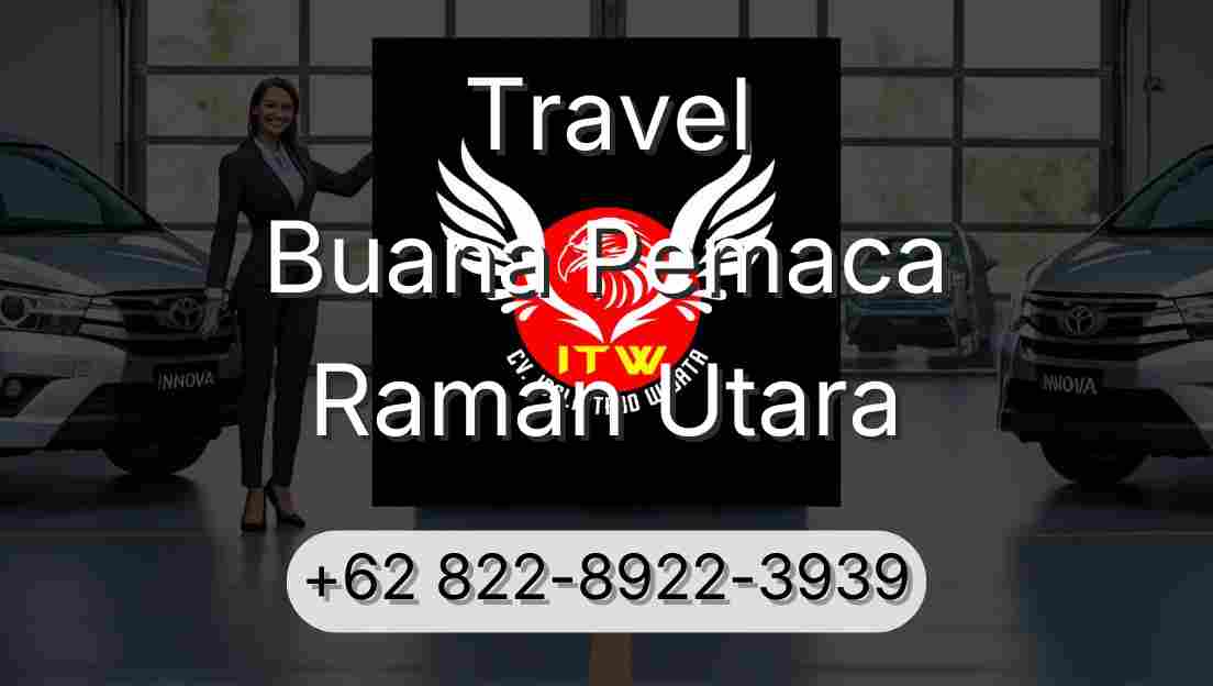 Travel Buana Pemaca Raman Utara