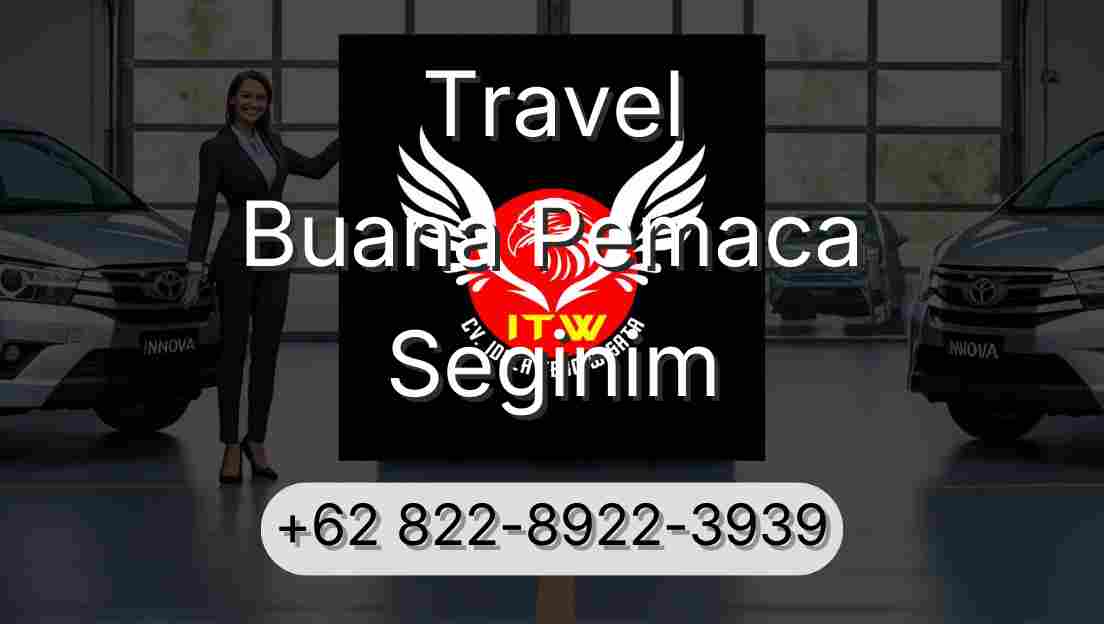 Travel Buana Pemaca Seginim