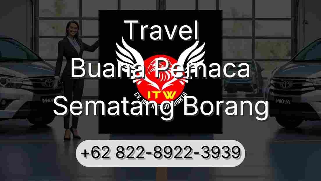 Travel Buana Pemaca Sematang Borang