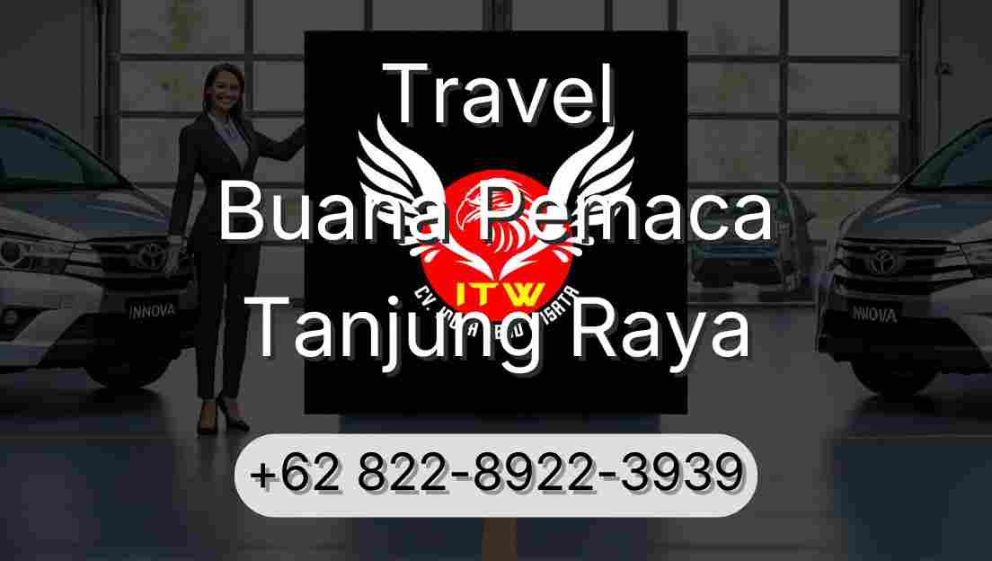 Travel Buana Pemaca Tanjung Raya