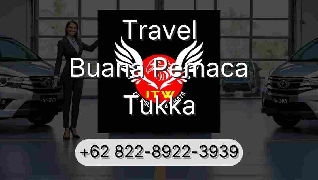Travel Buana Pemaca Tukka