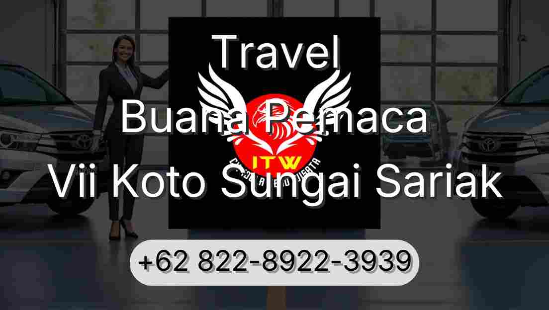 Travel Buana Pemaca Vii Koto Sungai Sariak