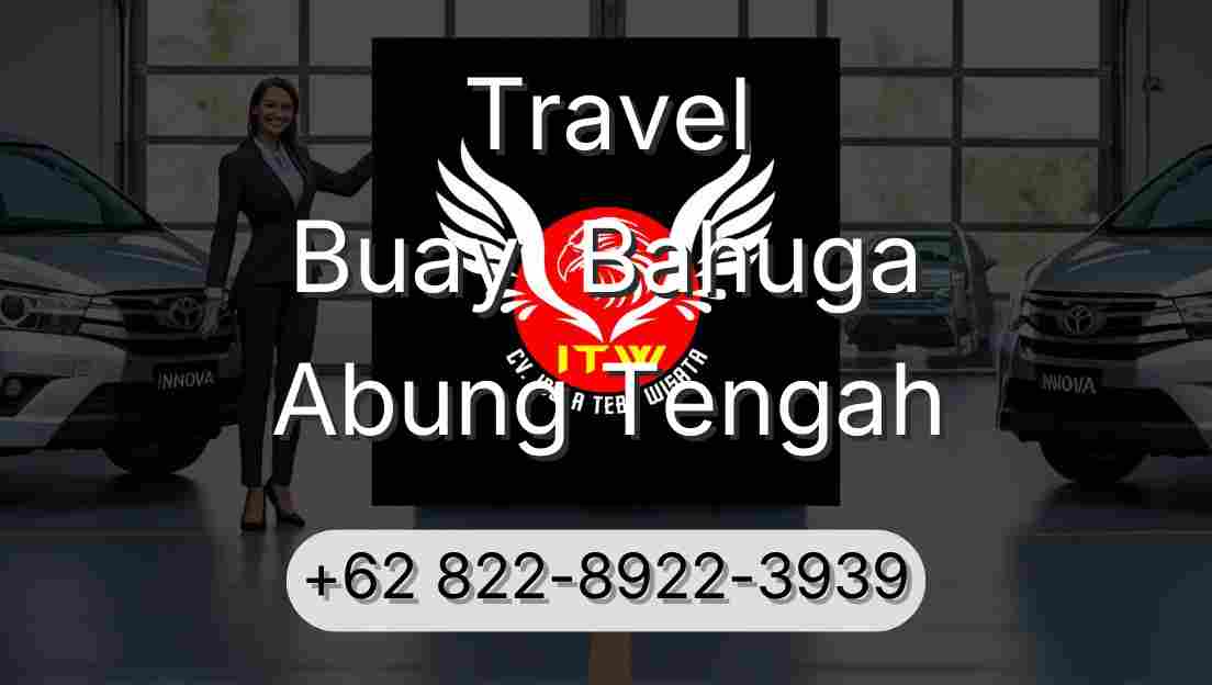 Travel Buay  Bahuga Abung Tengah