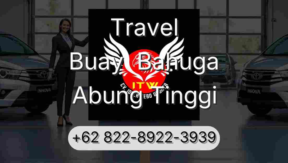 Travel Buay  Bahuga Abung Tinggi