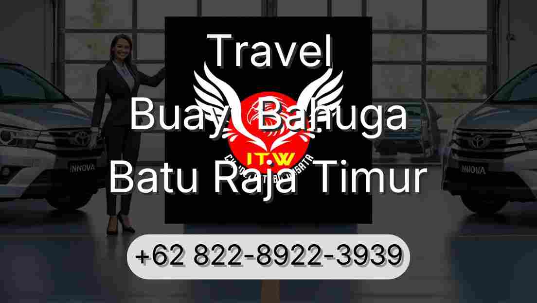 Travel Buay  Bahuga Batu Raja Timur
